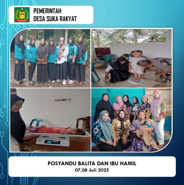 Posyandu Balita dan Ibu Hamil Desa Suka rakyat Senin 07/07/2025