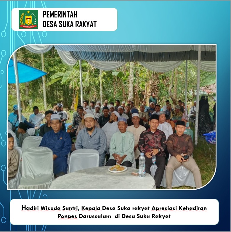 Hadiri Wisuda Santri, Kepala Desa Suka rakyat Apresiasi Kehadiran Ponpes Darussalam  di Desa Suka rakyat